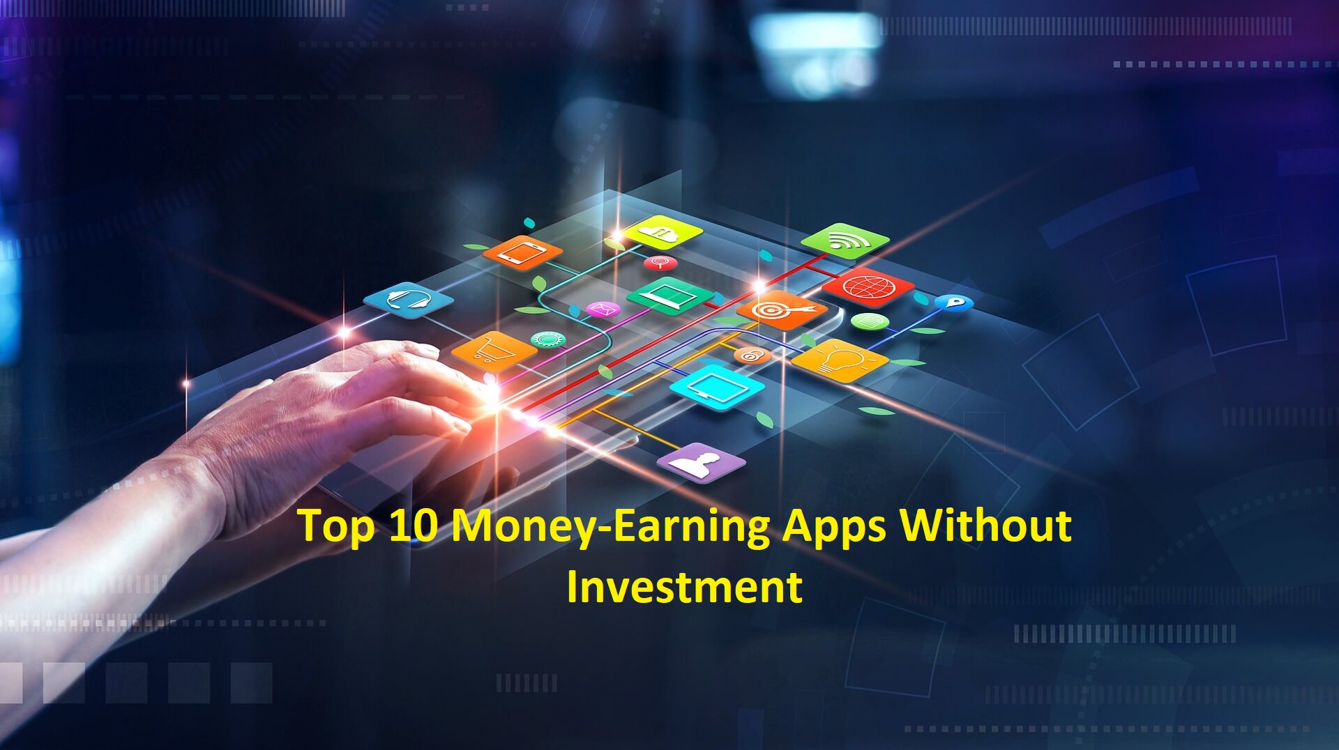 Top 10 Money-Earning Apps Without Investment